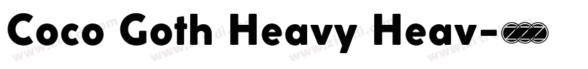 Coco Goth Heavy Heav字体转换 Coco Goth Heavy Heav字体转换